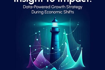 Insight to Impact: Data-Powered Growth Strategy During Economic Shifts